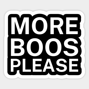 More boos please Sticker